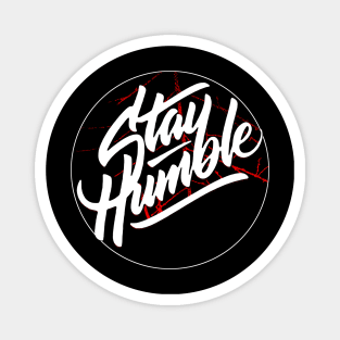 Stay Humble Magnet